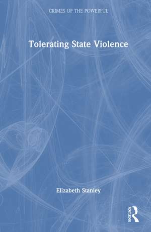 Tolerating State Violence de Elizabeth Stanley