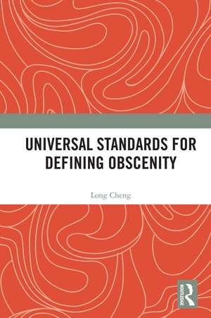 Universal Standards for Defining Obscenity de Long Cheng