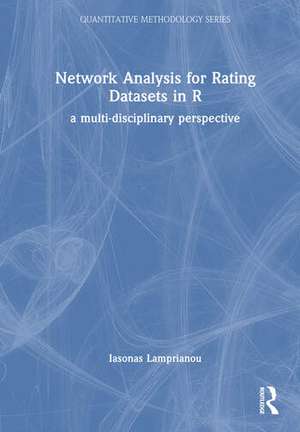 Network Analysis for Rating Datasets in R: a multi-disciplinary perspective de Iasonas Lamprianou