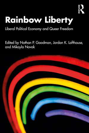 Rainbow Liberty: Liberal Political Economy and Queer Freedom de Nathan P. Goodman