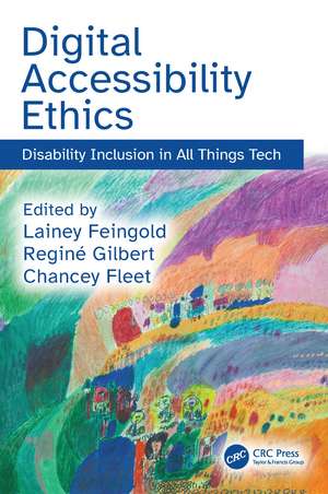 Digital Accessibility Ethics: Disability Inclusion in All Things Tech de Lainey Feingold