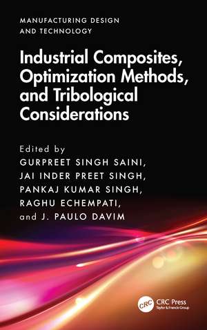 Industrial Composites, Optimization Methods, and Tribological Considerations de Gurpreet Singh Saini