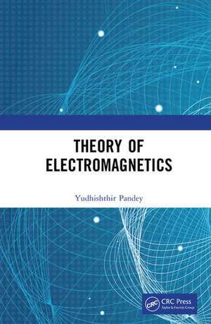 Theory of Electromagnetics de Yudhishthir Pandey