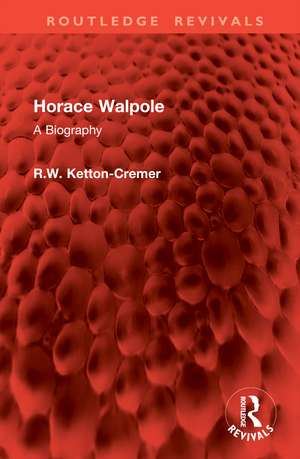 Horace Walpole: A Biography de R.W. Ketton-Cremer