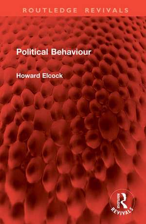 Political Behaviour de Howard Elcock