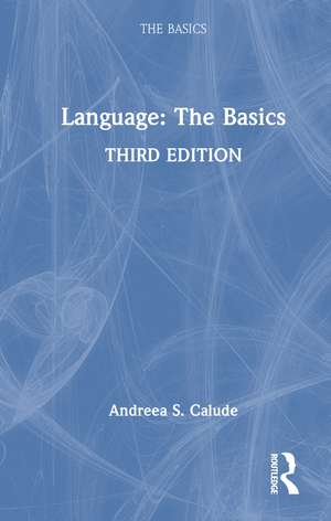 Language: The Basics de Andreea S. Calude
