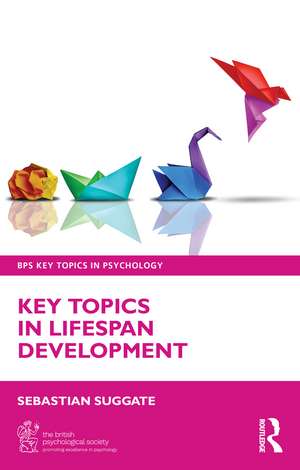 Key Topics in Lifespan Development de Sebastian Paul Suggate