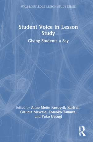 Student Voice in Lesson Study: Giving Students a Say de Anne Mette Færøyvik Karlsen