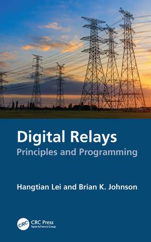 Digital Relays: Principles and Programming de Hangtian Lei