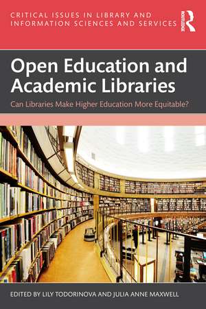 Open Education and Academic Libraries: Can Libraries Make Higher Education More Equitable? de Lily Todorinova