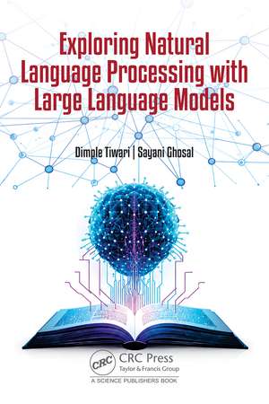 Exploring Natural Language Processing with Large Language Models de Dimple Tiwari
