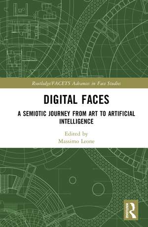 Digital Faces: A Semiotic Journey from Art to Artificial Intelligence de Massimo Leone