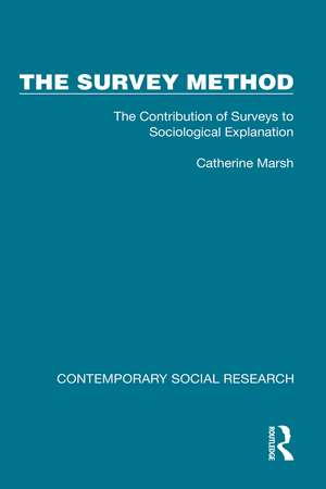The Survey Method: The Contribution of Surveys to Sociological Explanation de Catherine Marsh