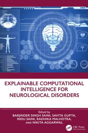 Explainable Computational Intelligence for Neurological Disorders de Barjinder Singh Saini