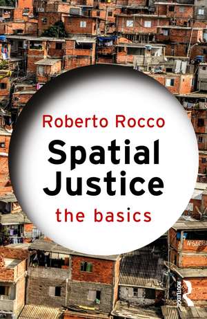 Spatial Justice: The Basics de Roberto Rocco