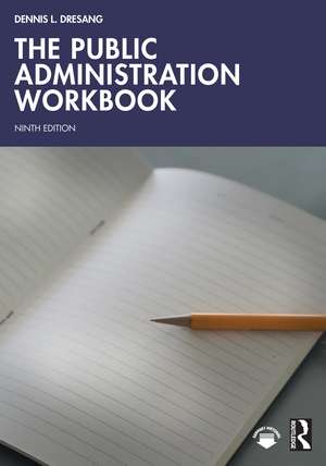 The Public Administration Workbook de Dennis L. Dresang
