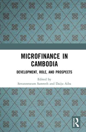 Microfinance in Cambodia: Development, Role, and Prospects de Sovannroeun Samreth