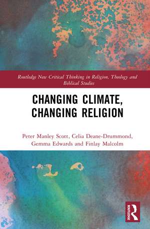 Changing Climate, Changing Religion de Peter Manley Scott