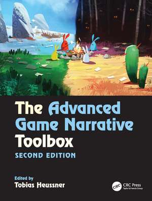 The Advanced Game Narrative Toolbox de Tobias Heussner