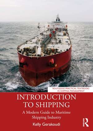Introduction to Shipping: A Modern Guide to Maritime Shipping Industry de Kelly Gerakoudi