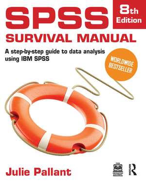 SPSS Survival Manual: A Step-by-Step Guide to Data Analysis Using IBM SPSS de Julie Pallant