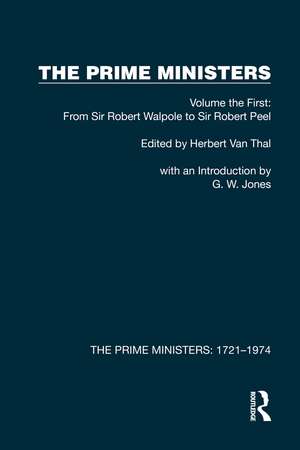 The Prime Ministers: Volume the First: From Sir Robert Walpole to Sir Robert Peel de Herbert van Thal