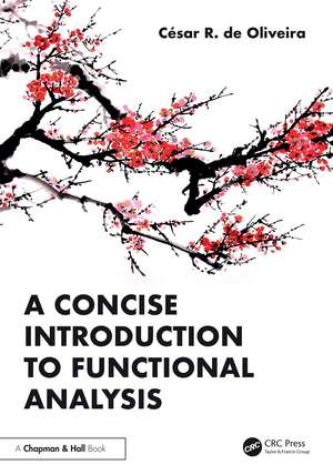 A Concise Introduction to Functional Analysis de César R. de Oliveira