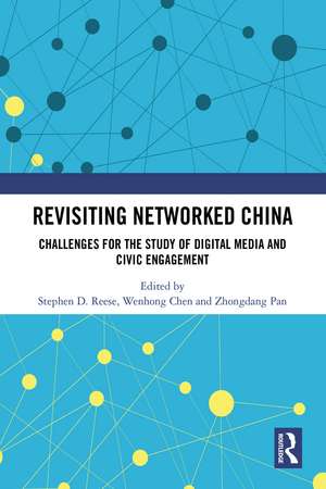 Revisiting Networked China: Challenges for the Study of Digital Media and Civic Engagement de Stephen D. Reese