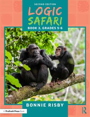 Logic Safari: Book 3, Grades 5-6 de Bonnie Risby