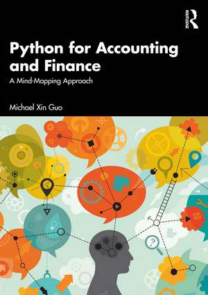Python for Accounting and Finance: A Mind-Mapping Approach de Michael Xin Guo