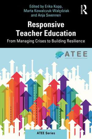Responsive Teacher Education: From Managing Crises to Building Resilience de Erika Kopp