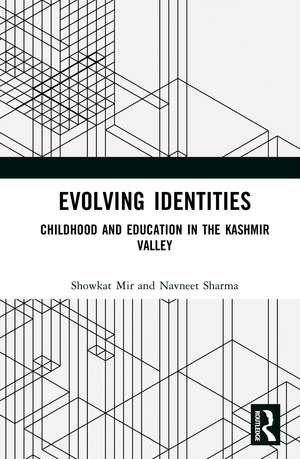 Evolving Identities: Childhood and Education in the Kashmir Valley de Showkat Mir