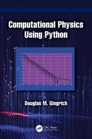 Computational Physics Using Python de Douglas M. Gingrich