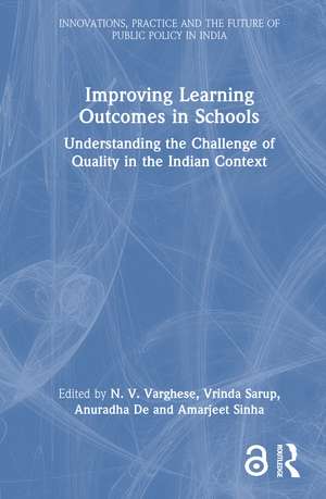 Improving Learning Outcomes in Schools: Understanding the Challenge of Quality in the Indian Context de N. V. Varghese
