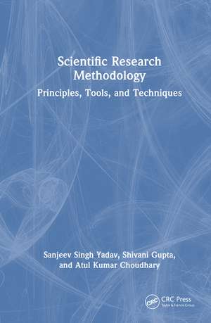 Scientific Research Methodology: Principles, Tools, and Techniques de Sanjeev Singh Yadav