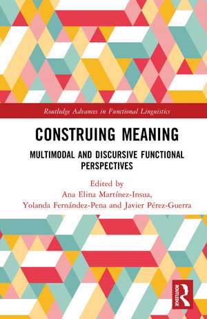 Construing Meaning: Multimodal and Discursive Functional Perspectives de Ana Elina Martínez-Insua