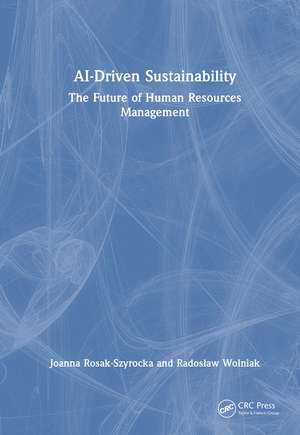 AI-Driven Sustainability: The Future of Human Resources Management de Joanna Rosak-Szyrocka