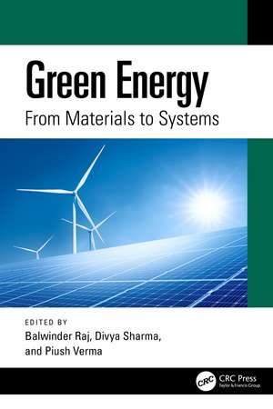 Green Energy: From Materials to Systems de Balwinder Raj