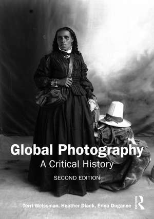 Global Photography: A Critical History de Terri Weissman