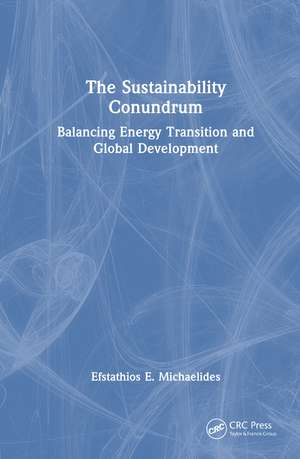 The Sustainability Conundrum: Balancing Energy Transition and Global Development de Efstathios E. Michaelides