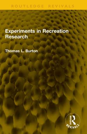 Experiments in Recreation Research de Thomas L. Burton