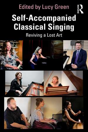 Self-Accompanied Classical Singing: Reviving a Lost Art de Lucy Green