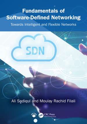 Fundamentals of Software-Defined Networking: Towards Intelligent and Flexible Networks de Ali Sadiqui