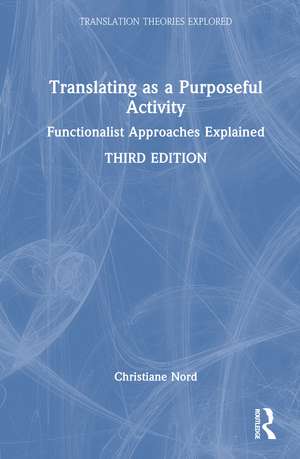 Translating as a Purposeful Activity: Functionalist Approaches Explained de Christiane Nord