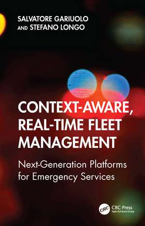 Context-Aware, Real-Time Fleet Management: Next-Generation Platforms for Emergency Services de Salvatore Gariuolo