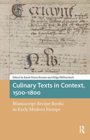 Culinary Texts in Context, 1500–1800: Manuscript Recipe Books in Early Modern Europe de Sarah Kernan