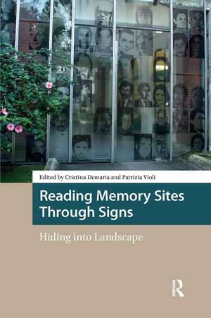 Reading Memory Sites Through Signs: Hiding into Landscape de Cristina Demaria