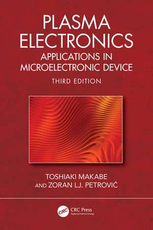 Plasma Electronics: Applications in Microelectronic Device Fabrication de Toshiaki Makabe