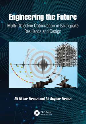Engineering the Future: Multi-Objective Optimization in Earthquake Resilience and Design de Ali Akbar Firoozi