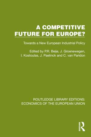 A Competitive Future for Europe?: Towards a New European Industrial Policy de P.R. Beije